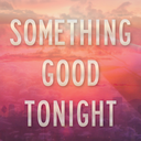 somethinggoodtonight avatar